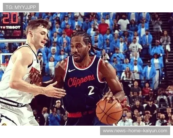 伦纳德冷静终结，洛杉矶快船压住对手